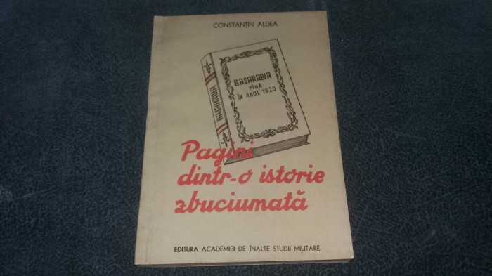 CONSTANTIN ALDEA - PAGINI DINTR-O ISTORIE ZBUCIUMATA