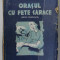 ORASUL CU FETE SARACE , roman de RADU TUDORAN , EDITIE COMPLETA , EDITIE INTERBELICA , PREZINTA URME DE UZURA SI DE INDOIRE