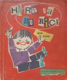 Harababurici - Mihai Stoian, Ilustratii N. Nobilescu, Editura Tineretului 1966, Carte Copii, Povesti Ilustrate