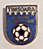 INSIGNA TIMISOARA EXPO FOTBAL 82