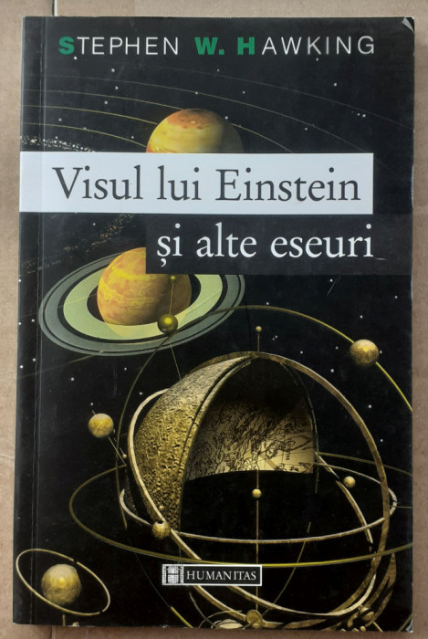 (C514) STEPHEN W. HAWKING - VISUL LUI EINSTEIN SI ALTE ESEURI