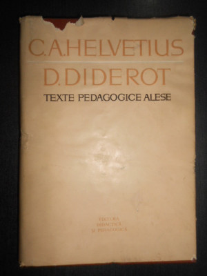 C. A. Helvetius, Denis Diderot - Texte pedagogice alese (1964, editie cartonata) foto