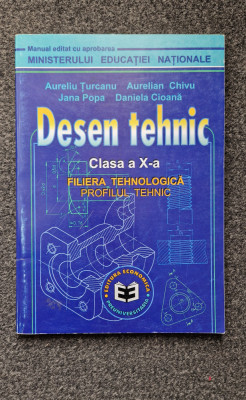DESEN TEHNIC. Manual pentru clasa a X-a - Turcanu, Chivu foto