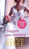 Singura pana sambata/Catherine Bybee
