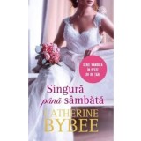 Singura pana sambata/Catherine Bybee
