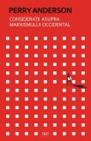 Consideratii asupra marxismului occidental - Perry Anderson Carte Politica Ideologii Politice