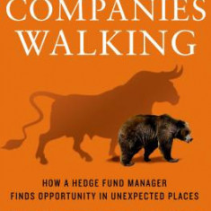 Dead Companies Walking: How a Hedge Fund Manager Finds Opportunity in Unexpected Places