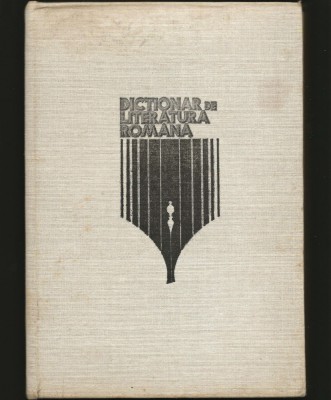 DICȚIONAR DE LITERATURĂ ROM&amp;Acirc;NĂ foto