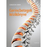 Gerincbetegek k&eacute;zik&ouml;nyve - F&aacute;j&oacute; k&eacute;rd&eacute;sek, seg&iacute;tő v&aacute;laszok - Czigl&eacute;cki G&aacute;bor