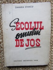 SECOLUL OMULUI DE JOS - Zaharia Stancu 1946 foto