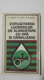 Al. Florescu, s.a. - Exploatarea lucrarilor de alimentare cu apa si canalizare, 1979, Tehnica