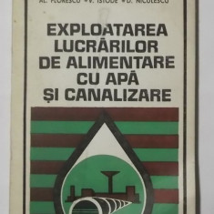 Al. Florescu, s.a. - Exploatarea lucrarilor de alimentare cu apa si canalizare