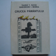 Crucea pamantului - Vasile T. Suciu, Gheorghe I. Bodea