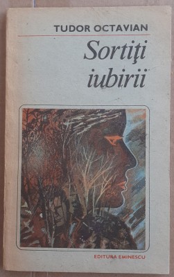 (C531) TUDOR OCTAVIAN - SORTITI IUBIRII foto