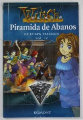 PIRAMIDA DE ABANOS de RUBEN ELIASSEN , SERIA WITCH , VOLUMUL IV , 2006 foto