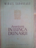 Mihail Sadoveanu - Aventura in lunca Dunarii (1954)