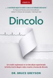 Dincolo. Un medic exploreaza ce ne spun experientele la limita mortii despre viata, moarte si lumea cealalta - Editura Litera