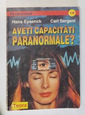 AVETI CAPACITATI PARANORMALE de HANS EYSENCK SI CARL SARGENT, 1997 *MINIMA UZURA foto