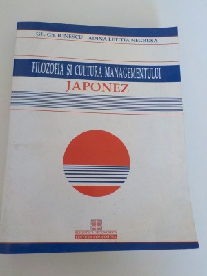 Filozofia si cultura managementului japonez - Gh. Gh. Ionescu, Adina Letiția Negrusa foto