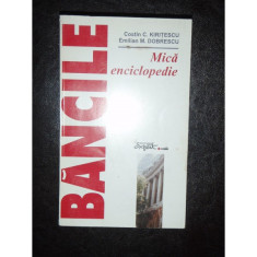BANCILE MICA ENCICLOPEDIE - COSTIN C. KIRITESCU