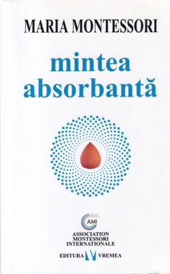 Maria Montessori - Mintea absorbanta foto