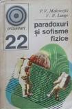 Paradoxuri si Sofisme Fizice - P.V. Makovetki, V.N. Lange, Editura Enciclopedica Romana 1971, Colectia Orizonturi, Fizica, Romana
