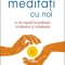 Meditați cu noi
