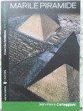Marile Piramide - Jean-Pierre Corteggiani, Univers, 2007, Cotidianul Enciclopedica, Istorie, 124 pagini
