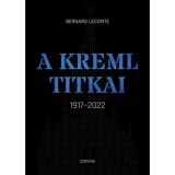 A Kreml titkai - 1917-2022 - Bernard Lecomte