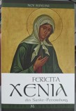 Fericita Xenia din Sankt-Petersburg, Noi Minuni - Colectiv, Sophia, 2013, Romana, Crestinism, Carte Religioasa