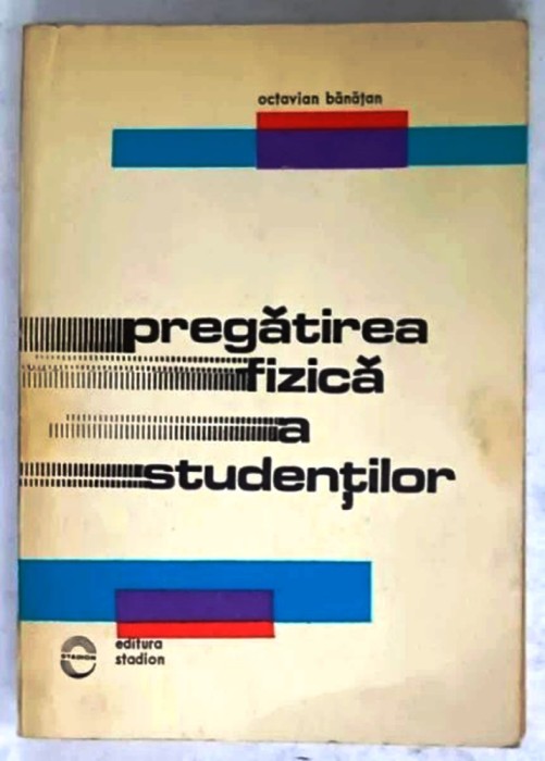 pregatirea fizica a studentilor de octavian banatan