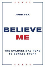 Believe Me: The Evangelical Road to Donald Trump foto