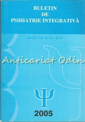 Buletin De Psihiatrie Integrativa. Nr. 4(27) X - Prof. Dr. Petru Boisteanu Buletin De Psihiatrie Integrativa. Nr. 4(27) X - Prof. Dr. Petru Boisteanu