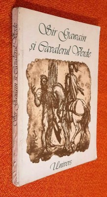 Sir Gawain si Cavalerul Verde Traducere, prefata - Iliescu. Ilustratii Chirnoaga foto