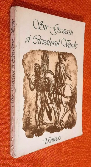 Sir Gawain si Cavalerul Verde Traducere, prefata - Iliescu. Ilustratii Chirnoaga