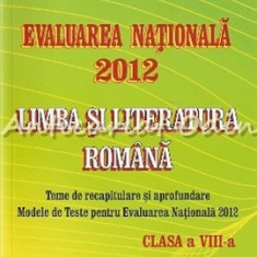 Evaluarea Nationala 2012. Limba Si Literatura Romana - Laura Buhaciuc