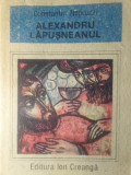 Alexandru Lăpușneanu - Constantin Negruzzi, Ed. Ion Creangă 1988, Lectura Scolara, Roman