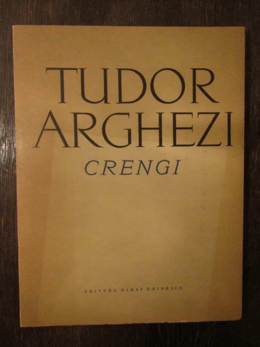 TUDOR ARGHEZI -CRENGI
