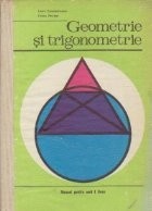 Geometrie si trigonometrie. Manual pentru anul I liceu (Editie 1974) foto