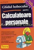 Ghidul Bobocului Calculatoare Personale - Joe Kraynak, Teora, 1995, 360 Pagini, Romana, IT, Dictionar Calculatoare