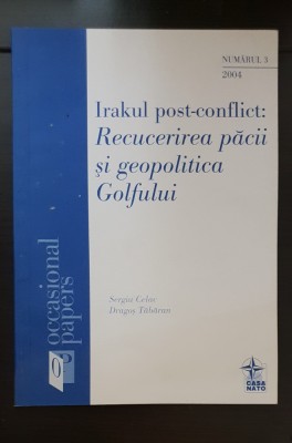 Irakul post-conflict: recucerirea păcii și geopolitica Golfului - Sergiu Celac foto