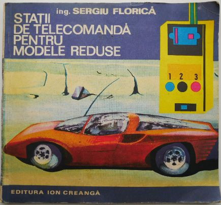 Statii de telecomanda pentru modele reduse &ndash; Sergiu Florica