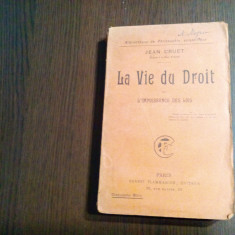 LA VIE DU DROIT et L`Impuissance des Lois - Jean Cruet - Paris, 1918, 344 p.