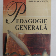 PEDAGOGIE GENERALA de GABRIELA C. CRISTEA , 2002