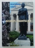 BUCURESTI , DRAGOSTEA MEA de ECATERINA CHIFU , 2017 , DEDICATIE*
