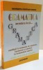 GRAMATICA PENTRU TOTI ... CANDIDATII LA EXAMENELE DE CAPACITATE , BACALAUREAT SI ADMITERE IN INVATAMANTUL SUPERIOR de GEORGETA CRISTIAN FOGHEL , 2008