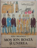 Mos Ion Roata si Unirea - Ion Creanga// ilustratii Vasile Celmare