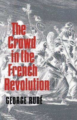 The Crowd in the French Revolution foto
