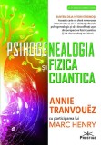 Psihogenealogia si Fizica cuantica. O frumoasa insotire - Editura Prestige
