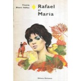 Vicente Blasco Ibanez - Rafael si Maria - 119319